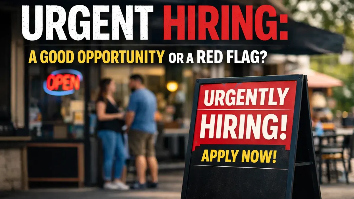 Is Urgent Hiring a Good Opportunity or a Red Flag?